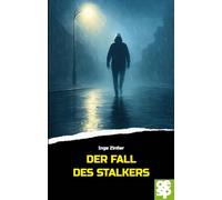 Der Fall des Stalkers: Kriminalroman