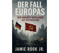 DER FALL EUROPAS: Russlands Angriff auf Deutschland