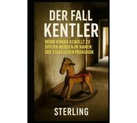Der Fall Kentler I Wenn Kinder gewollt zu Opfern werden, im Namen der staatlichen Pädagogik: Ein pädagogischer Skandal, Missbrauch im Namen der Wissenschaft