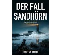 Der Fall Sandhörn: Krimi-Rätselbuch für Erwachsene - ein Mordfall auf einer Nordseeinsel, acht Verdächtige und 64 Logikrätsel mit eindeutiger Lösung