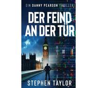 Der Feind an der Tür: German Translation of Enemy At The Door: 12 (Die Danny Pearson Thriller-Serie)