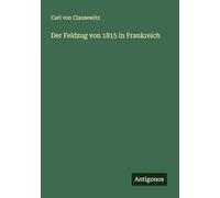 Der Feldzug von 1815 in Frankreich