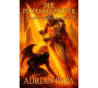 Der Feuerkreuzritter (Der Speer des Enki Trilogie)