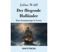 Der fliegende Holländer: Eine Seemannssage in Versen