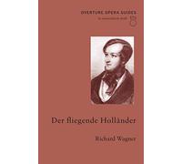 Der fliegende Holländer (The Flying Dutchman) (Overture Opera Guides)
