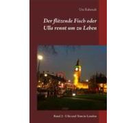 Der Flitzende Fisch Oder Ulla Rennt Um Zu Leben (ebook)