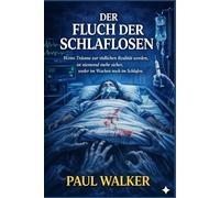 Der Fluch Der Schlaflosen: Wenn Träume zur tödlichen Realität werden, ist niemand mehr sicher weder im Wachen noch im Schlafen. (Die Patient-Null-Akten)