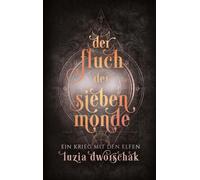 Der Fluch der sieben Monde: Ein Krieg mit den Elfen: 3