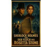 Der Fluch des Rosetta Stone: Ein Sherlock-Holmes-Roman: 3 (Der neue Sherlock Holmes Kanon)