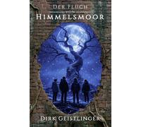 Der Fluch von Himmelsmoor: Ein Retro-Horror-Mystery Roman über Freundschaft, Angst und das Erwachsenwerden