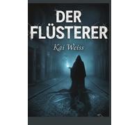 Der Flüsterer: Fälle von Besessenheit, Verleugnung und der Psyche der schwer fassbarsten Mörder: Eine True-Crime-Sammlung