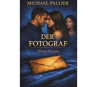 Der Fotograf: Stille Lügen
