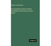 Der französische Adel in seinem Verhältniß zur Revolution und zur Fusion