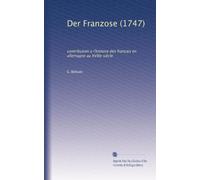 Der Franzose (1747): contribution a l'histoire des français en allemagne au XVIIIe siècle