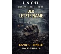Der Fremde im Dorf: Der letzte Name Band 3