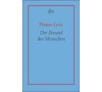 Der Freund des Menschen | Primo Levi