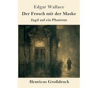 Der Frosch mit der Maske (Großdruck): Jagd auf ein Phantom
