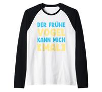 Der Frühe Vogel Kann Mich Mal Refranes Divertidos Camiseta Manga Raglan