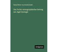Der Fuchs: monographischer Beitrag zur Jagd-Zoologie