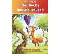Der Fuchs und die Trauben: The Fox and the Grapes Classic Tale in German (Kleine Fabeln)