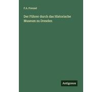 Der Führer durch das Historische Museum zu Dresden