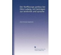 Der fünffüssige jambus bei Otto Ludwig, mit beiträgen zur textkritik und sprache