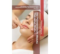 Der Fundamentale Beauty Therapist: Stufe 1: „Grundlagen der Hautwissenschaft, Gesichtsbehandlungen und klassische Make-up-Kunst“