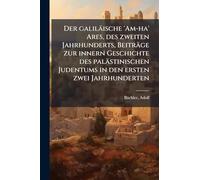 Der galiläische 'Am-ha' Ares, des zweiten Jahrhunderts, Beiträge zur innern Geschichte des palästinischen Judentums in den ersten zwei Jahrhunderten