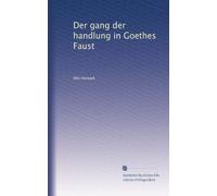 Der gang der handlung in Goethes Faust