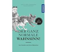 Der ganz normale Wahnsinn!: Von Hunden und ihren Menschen