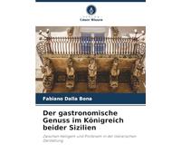 Der gastronomische Genuss im Königreich beider Sizilien