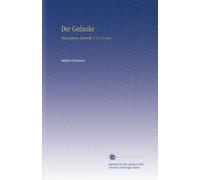 Der Gedanke: Philosophische Zeitschrift. V. 5-V. 6 1864