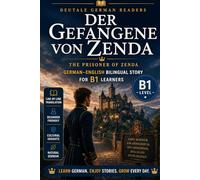 Der Gefangene von Zenda: German-English Bilingual Story for B1 Learners | DeuTale: Learn German Through Stories (German-English Bilingual Stories - B1 | DeuTale)