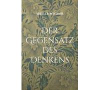 Der Gegensatz Des Denkens (ebook)