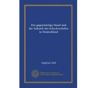 Der gegenwärtige Stand und die Zukunft des Scheckverkehrs in Deutschland