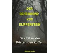 Der Geheimbund von Klippenstein: Das Rätsel der flüsternden Koffer | Spannendes Abenteuer- und Detektivbuch für Kinder ab 8 Jahren zum Selberlesen