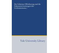 Der Geheime Offenbarung und die Zukunstserwartungen des Urchristentums /