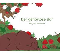 Der gehörlose Bär: Märchen und Wissenswertes zum Thema Gehörlosigkeit, Gebärdensprache und Gehörlosenkultur in Österreichischer Gebärdensprache mit QR-Codes zum Scannen, Gebärden sehen und lernen