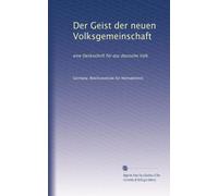 Der Geist der neuen Volksgemeinschaft: eine Denkschrift für das deutsche Volk