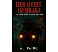 Der Geist im Bajaj: Eine Fahrt in Bagdad, die niemals enden sollte: 1 (Das Forsaken-Mythos)