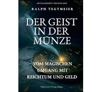 Der Geist in der Münze: Vom magischen Umgang mit Reichtum und Geld