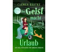 Der Geist macht Urlaub (ein Cosy-Krimi): Ein Fall für Genie und Adriana Darling