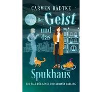 Der Geist und das Spukhaus (ein Cosy-Krimi): Ein Fall für Genie und Adriana Darling