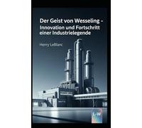 Der Geist von Wesseling - Innovation und Fortschritt einer Industrielegende