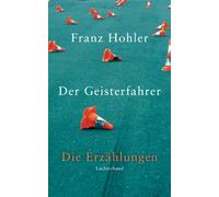 Der Geisterfahrer: Die Erzählungen