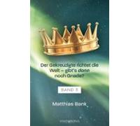 Der Gekreuzigte Richtet Die Welt - Gibts Dann Noch Gnade? (ebook)