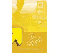 Der gelbe Pfeil - der Mut sich auf dem Weg selbst zu verlieren: Der Caminho Portugues de la Costa: Der Weg verändert nicht die Richtung - sondern die Sicht.