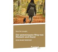 Der gemeinsame Weg von Mensch und Hund: SICH SELBST BEWUSST