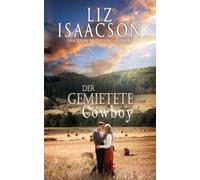 Der gemietete Cowboy: Ein Cowboy-Roman (Liebe auf der Quinn Valley Ranch)