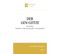 Der Gen-Götze: Eine Analyse des Buches »Leben aus dem Labor« von Craig Venter (Der natürliche Individualist)